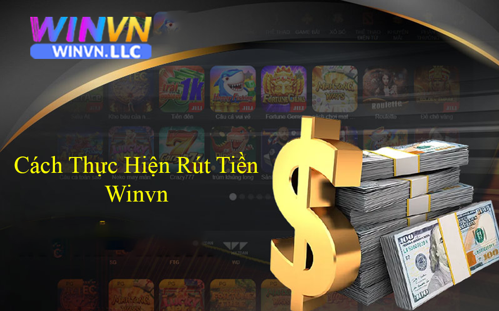 Cách Thực Hiện Rút Tiền Winvn